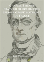 Charles-Étienne Brasseur de Bourbourg, premier grand mayaniste de France