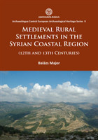 Medieval Rural Settlements in the Syrian Coastal Region (12th and 13th Centuries)