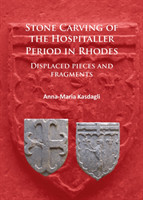 Stone Carving of the Hospitaller Period in Rhodes: Displaced pieces and fragments
