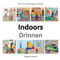 My First Bilingual Book -  Indoors (English-German)                                     