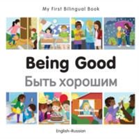 My First Bilingual Book -  Being Good (English-Russian)                                 