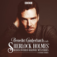 Benedict Cumberbatch Reads Sherlock Holmes' Rediscovered Railway Mysteries Audio CD