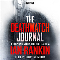 Rankin, Ian - The Deathwatch Journal An original story for BBC Radio 4