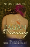 Pagan Dreaming – The magic of altered consciousness