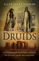 Legacy of Druids, A – Conversations with Druid leaders of Britain, the USA and Canada, past and present
