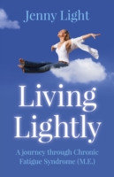 Living Lightly – A journey through Chronic Fatigue Syndrome (M.E.)