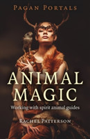 Pagan Portals – Animal Magic – Working with spirit animal guides