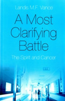 Most Clarifying Battle, A – The Spirit and Cancer
