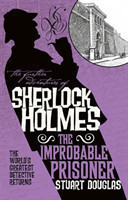 Further Adventures of Sherlock Holmes - The Improbable Prisoner