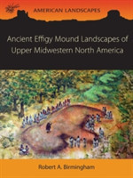 Ancient Effigy Mound Landscapes of Upper Midwestern North America