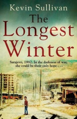 Sullivan, Kevin - The Longest Winter What do you do when war tears your world apart?