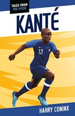 Tales From The Pitch: Kanté