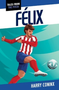 Tales From The Pitch: Félix