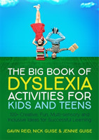 The Big Book of Dyslexia Activities for Kids and Teens 100+ Creative, Fun, Multi-Sensory and Inclusi