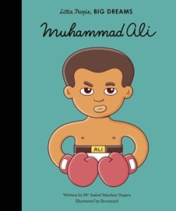 Little People, Big Dreams:  Muhammad Ali