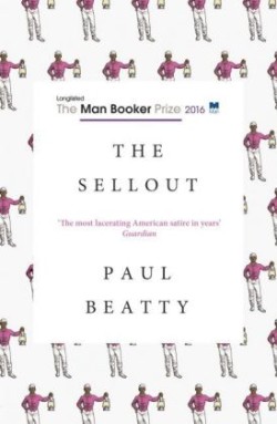 The Sellout Longlisted for the Man Booker Prize 2016