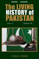 Living History of Pakistan (2016-2017): Volume VII