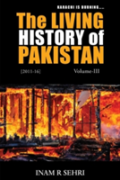 Living History of Pakistan (2011-2016): Volume III