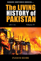 Living History of Pakistan (2011-2016): Volume IV