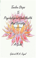 Twelve Steps to Psychological Good Health And Serenity - A Guide