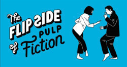 Flip Side of Pulp Fiction