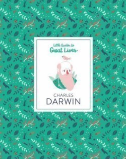 Charles Darwin: Little Guide to Great Lives