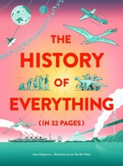 History of Everything in 32 Pages