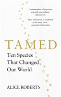 Tamed Ten Species that Changed our World