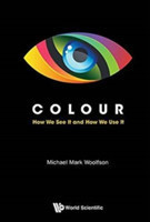 Colour: How We See It And How We Use It