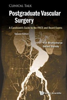 Postgraduate Vascular Surgery: A Candidate's Guide To The Frcs And Board Exams