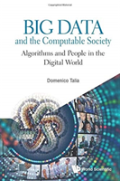 Big Data And The Computable Society: Algorithms And People In The Digital World