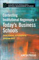 Contesting Institutional Hegemony in Today’s Business Schools