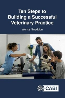 Ten Steps to Building a Successful Veterinary Practice