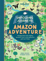 Lonely Planet Kids - Unfolding Journeys Amazon Adventure