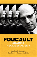 Foucault against Neoliberalism?