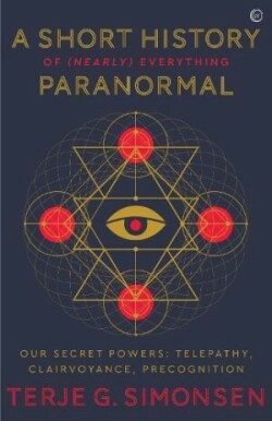 Short History of (Nearly) Everything Paranormal