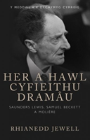 Her a Hawl Cyfieithu Dramâu Saunders Lewis, Samuel Beckett a Moliere