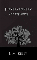 Jinxerypokery: The Beginning