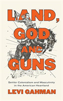 Land, God, and Guns