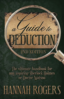 Guide to Deduction - The ultimate handbook for any aspiring Sherlock Holmes or Doctor Watson