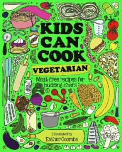 Kids Can Cook Vegetarian