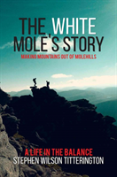 White Mole's Story - Making Mountains out of Molehills