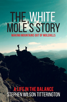 White Mole's Story - Making Mountains out of Molehills