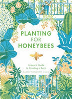 Planting for Honeybees The grower's guide to creating a buzz