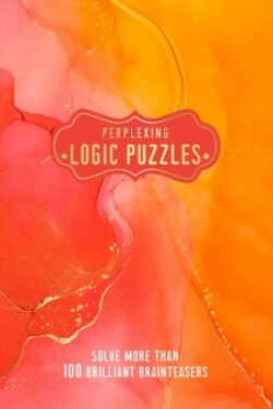 Perplexing Logic Puzzles