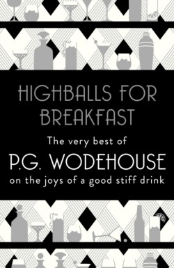 Wodehouse, P. G. - Highballs for Breakfast