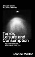 Terror, Leisure and Consumption