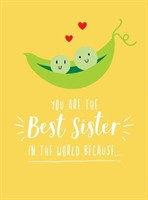 You Are the Best Sister in the World Because…