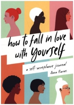 How to Fall in Love With Yourself