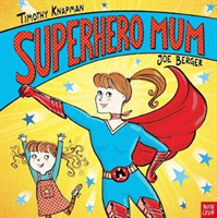 Knapman, Timothy - Superhero Mum